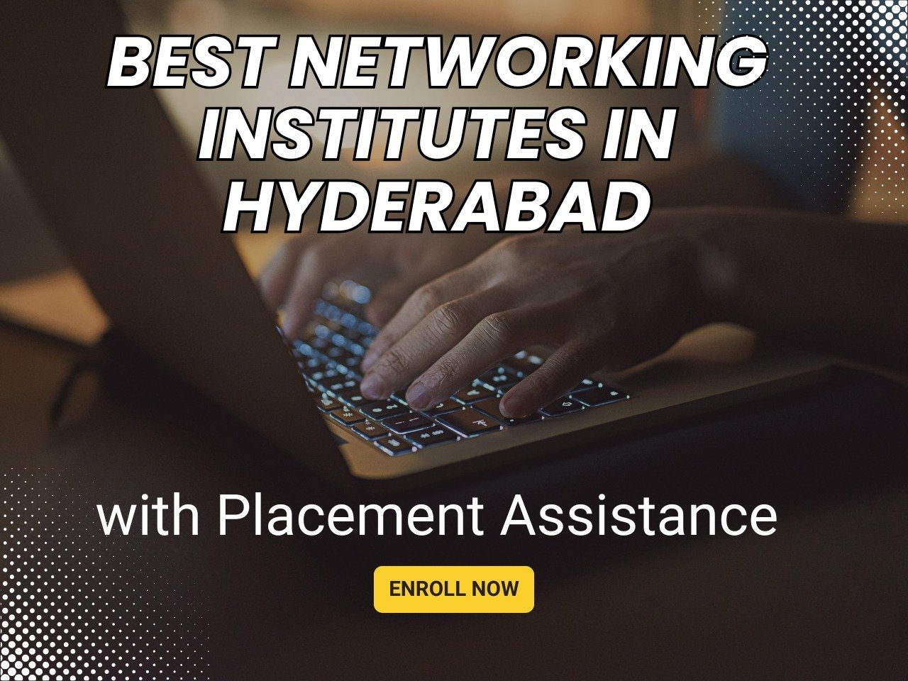 Best Networking Institutes in Hyderabad with Placement Assistance