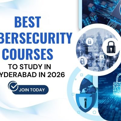 Cybersecurity Courses in Hyderabad: Complete Career Guide & Training Options in 2026