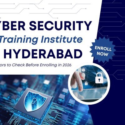 Best Cyber Security Training Institute in Hyderabad: Complete Guide to Choosing the Right Course in 2026