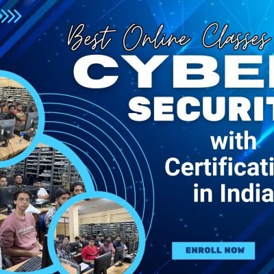 Best Online Classes for Cyber Security with Certification in India